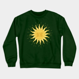 He's not the sun, you are. -Grey's Crewneck Sweatshirt